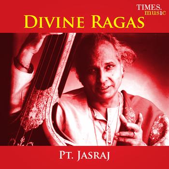 Pandit Jasraj - Divine Ragas
