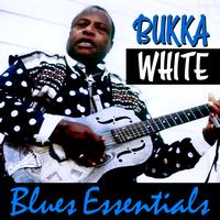 Bukka White - Blues Essentials