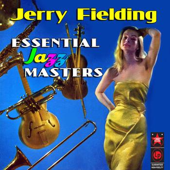 Jerry Fielding - Essential Jazz Masters