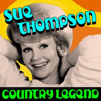 SUE THOMPSON - Country Legend