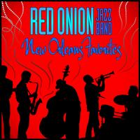 The Red Onion Jazz Band - New Orleans Favorites