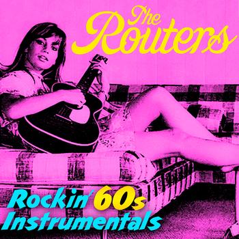 The Routers - Rockin' 60s Instrumentals