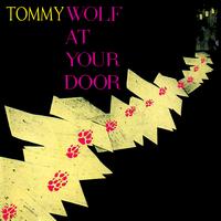 Tommy Wolf - Wolf At Your Door