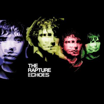 The Rapture - Echoes (Explicit)