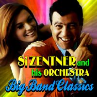 Si Zentner & His Orchestra - Big Band Classics