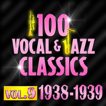 Various Artists - 100 Vocal & Jazz Classics - Vol. 9 (1938-1939)