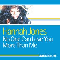 Hannah Jones - No One Can Love You More Than Me