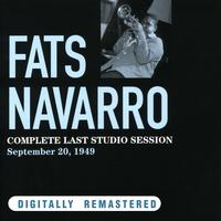 Fats Navarro - Complete Last Studio Session. September 20, 1949