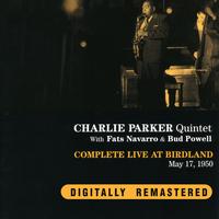 Charlie Parker Quintet - Complete Live at Birdland. May 17,1950