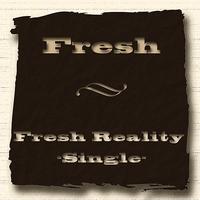 Fresh - Fresh Reality - Single