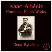 Rena Kyriakou - Isaac Albéniz Complete Piano Works (VOX Reissue)
