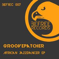 Groovepatcher - African Jazzdancer EP