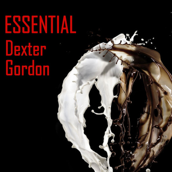 Dexter Gordon - Essential Dexter Gordon