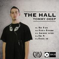 Tommy Deep - The Hall