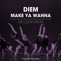 Diem - Make Ya Wanna