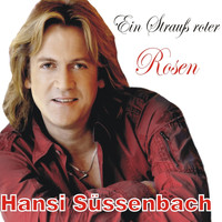 Hansi Süssenbach - Ein Strauss roter Rosen