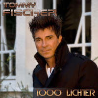 Tommy Fischer - 1000 Lichter
