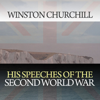 Winston Churchill - His Speeches of the Second World War