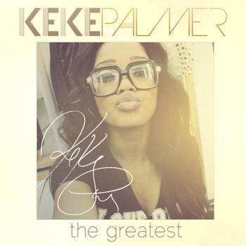 Keke Palmer - The Greatest