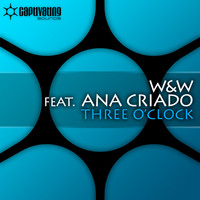 W&W feat. Ana Criado - Three O'Clock