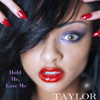 Taylor - Hold me, Love me