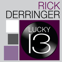 Rick Derringer - Rick Derringer - Lucky 13