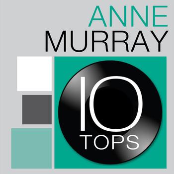 Anne Murray - 10 Tops: Anne Murray