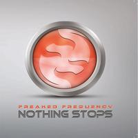 Freaked Frequency - Nothing Stops