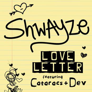 Shwayze - Love Letter (feat. The Cataracs and Dev)
