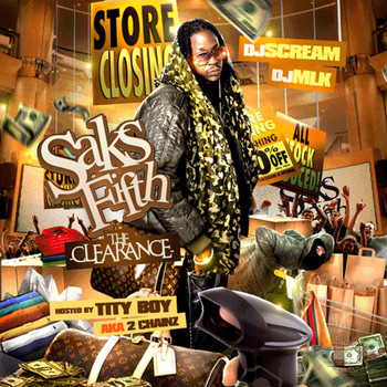 Tity Boi - Saks Fifth: The Clearance