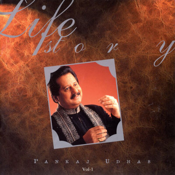 Pankaj Udhas - A Life Story  Vol. 1
