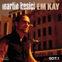 Martin Kesici - Em Kay
