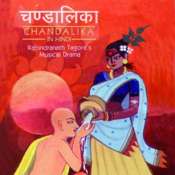 Various Artists - Chandalika - Rabindranath Tagore's Musical Drama In Hindi