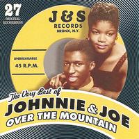 Johnnie & Joe - The Very Best Of... Over The Mountain, Across The Sea