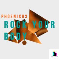 Phoenix93 - Rock My Body