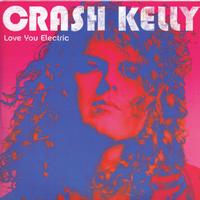 Crash Kelly - Love You Electric