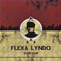 Flexa Lyndo - Slow Club