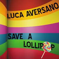 Luca Aversano - Save a Lollipop