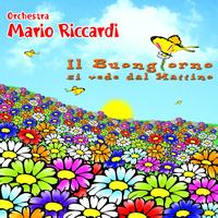 Orchestra Mario Riccardi - Il buongiorno si vede dal mattino
