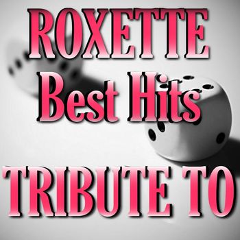 Tribute Band - Tribute to Roxette: Best Hits