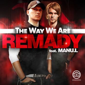 Remady Feat. Manu-L - The Way We Are