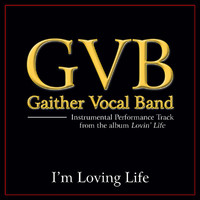 Gaither Vocal Band - I'm Loving Life (Performance Tracks)