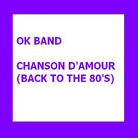 OK BAND - Chanson d'amour (Back to the 80's)