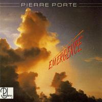 Pierre Porte - Emergence