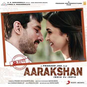 Shankar Ehsaan Loy - Aarakshan (Original Motion Picture Soundtrack)