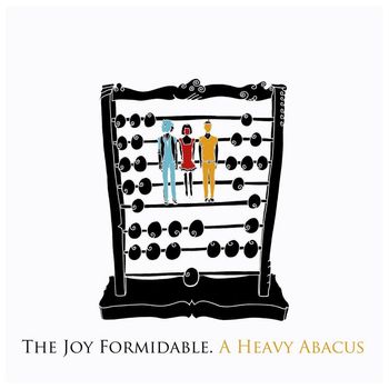The Joy Formidable - A Heavy Abacus