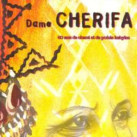 Dame Cherifa - 60 ans de chant et de poésie kabyles