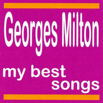 Georges Milton - My Best Songs - Georges Milton