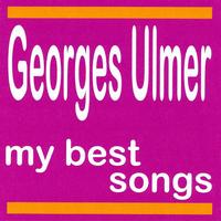 Georges Ulmer - My Best Songs - Georges Ulmer