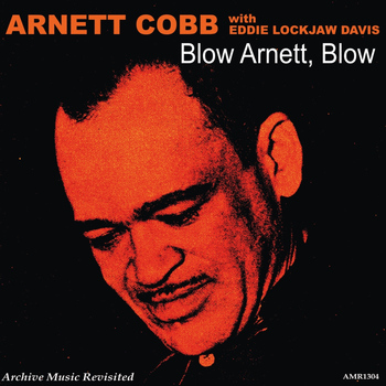Arnett Cobb - Blow, Arnett, Blow